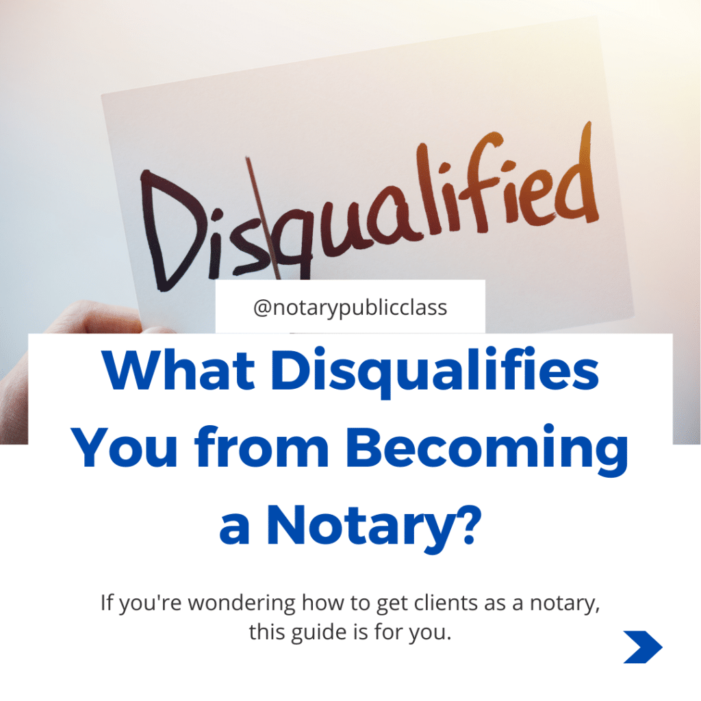 what disqualifies you from becoming a notary